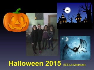 Halloween 2015 (IES La Madraza)
 