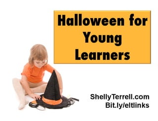 Halloween for
Young
Learners

 