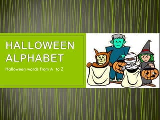 Halloween words from A to Z
 