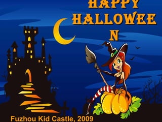 Happy Halloween Fuzhou Kid Castle, 2009 