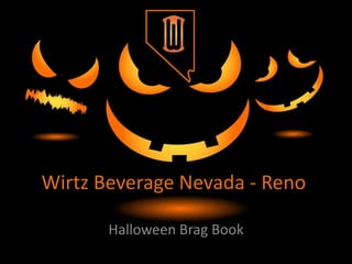 Wirtz Beverage Nevada - Reno

       Halloween Brag Book
 