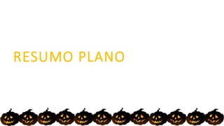RESUMO PLANO
 