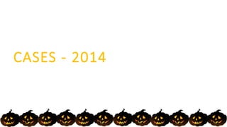 CASES - 2014
 