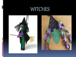 WITCHES
 