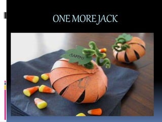 ONEMOREJACK
 