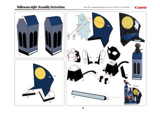 Halloween night: Assembly Instructions Canon ® is a registered trademark of Canon Inc. ©Canon Inc. ©T.Ichiyama
Finished!
27
31
33
34
35
40
36
37
38
38
39
39
32
30
28
29
 
