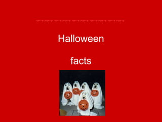 Halloween facts 