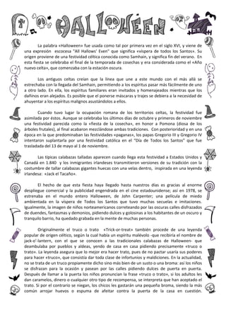 La	
  palabra	
  «Halloween»	
  fue	
  usada	
  como	
  tal	
  por	
  primera	
  vez	
  en	
  el	
  siglo	
  XVI,	
  y	
  ...