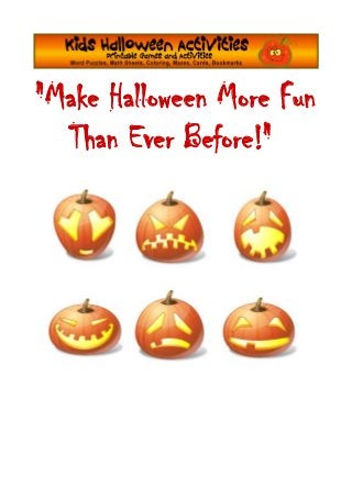 "Make Halloween More Fun
  Than Ever Before!"
 