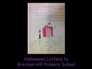 Halloween Letters to
Breckon Hill Primary School
 
