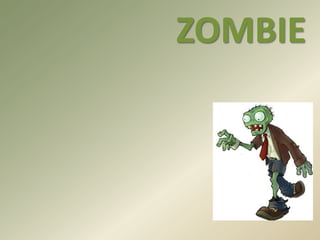 ZOMBIE
 