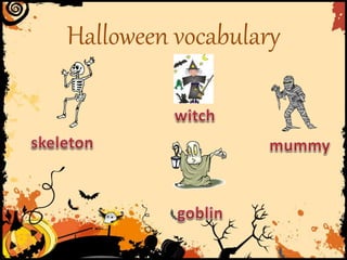 Halloween vocabulary
 
