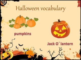 Halloween vocabulary
 