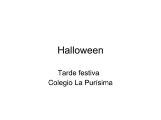 Halloween Tarde festiva  Colegio La Purísima 