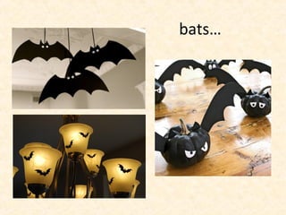 bats…
 