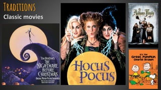 Traditions
Classic movies
 