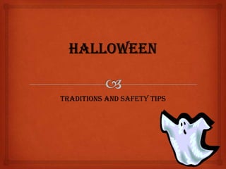 Halloween Traditions and Safety Tips 