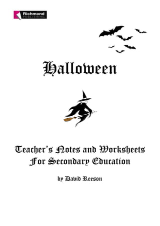 Halloween
Teacher’s Notes and Worksheets
For Secondary Education
by David Reeson
 