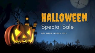 Special Sale
Halloween
DEL MESA LIQPUR 2022
 