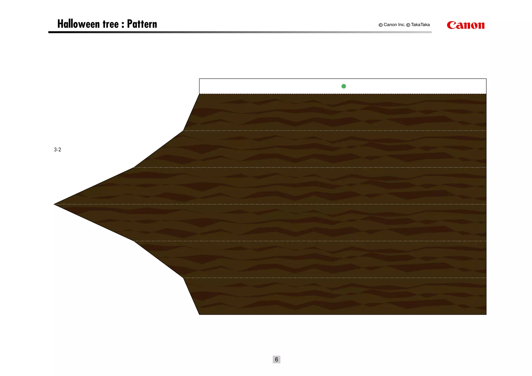 Halloween tree : Pattern       © Canon Inc. © TakaTaka




3-2




                            6
 