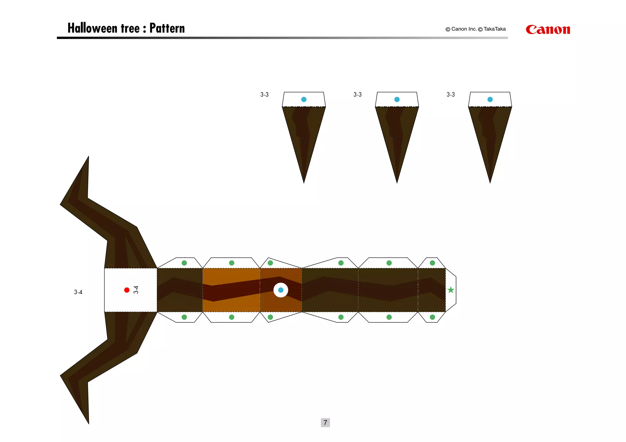 Halloween tree : Pattern                   © Canon Inc. © TakaTaka




                           3-3       3-3   3-3




             3-4




 3-4




                                 7
 