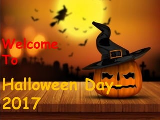 Halloween Day-
2017
 