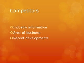 Competitors


Industry information
Area of business
Recent developments
 