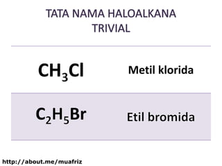 CH Cl Metil klorida
C Br
http://about.me/muafriz
 