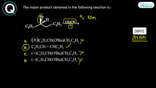 The major product obtained in the following reaction is :
[2017]
A.
B.
C.
D.
 