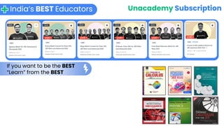India’s BEST Educators Unacademy Subscription
If you want to be the BEST
“Learn” from the BEST
 