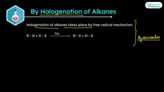 By Halogenation of Alkanes
Halogenation of alkanes takes place by free radical mechanism.
R - H + X - X R - X + H - X
h𝝂
 