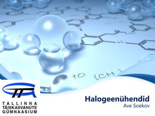 Halogeenühendid
Ave Soekov

 