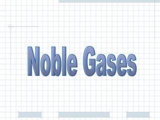 Noble Gases 