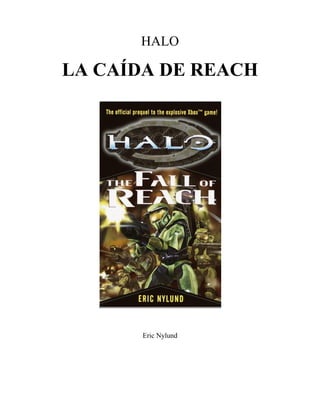 HALO

LA CAÍDA DE REACH




      Eric Nylund
 