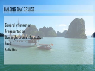 General information
Transportation
Overnight cruise information
Food
Activities
 