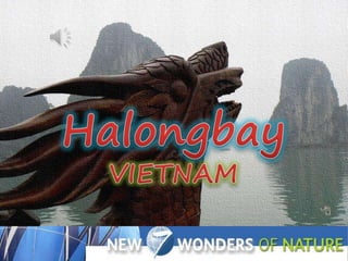 NEW 7 WONDERS OF NATURE  HALONGBAY Halongbay VIETNAM 