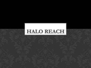 HALO REACH
 