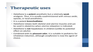 halothanepresentation.pptx halothane is an inhalational anesthetic | PPTX