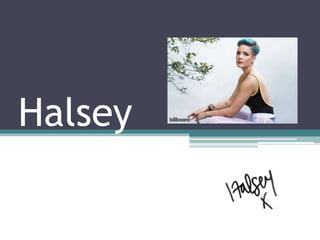 Halsey
 