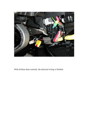 With all these done correctly, the electrical wiring is finished.
 