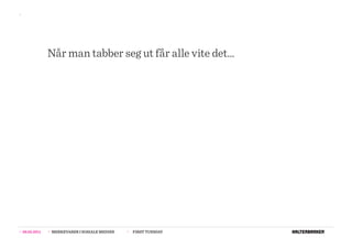 >>




                  Når man tabber seg ut får alle vite det...




>>   08.02.2011   >>   MERKEVARER I SOSIALE MEDIER   >>   FIRST TUESDAY
 