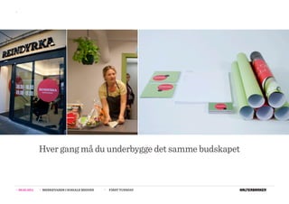 >>




                  Hver gang må du underbygge det samme budskapet


>>   08.02.2011   >>   MERKEVARER I SOSIALE MEDIER   >>   FIRST TUESDAY
 