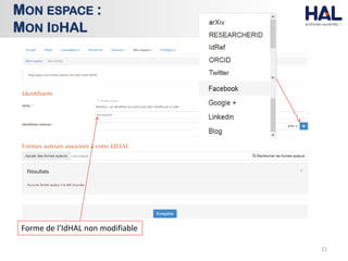 21
MON ESPACE :
MON IDHAL
Forme de l’IdHAL non modifiable
 