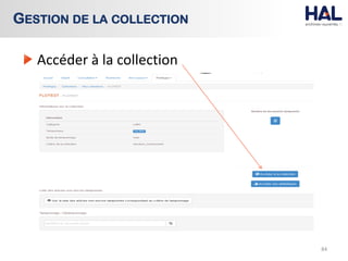 84
GESTION DE LA COLLECTION
Accéder à la collection
 