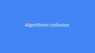 Algorithmic collusion
 
