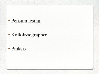 Pensum lesing Kollokviegrupper Praksis 