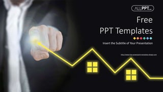 http://www.free-powerpoint-templates-design.com
Free
PPT Templates
Insert the Subtitle of Your Presentation
 