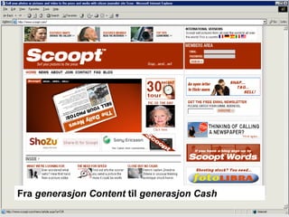 Fra  generasjon Content  til  generasjon Cash 