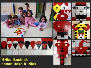 HHko ikasleek
asmatutako irudiak

 