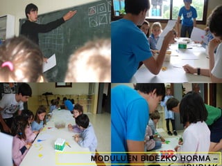 MODULUEN BIDEZKO HORMA –

 